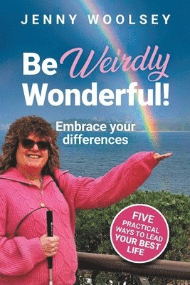 Be Weirdly Wonderful! Embrace your differences 1