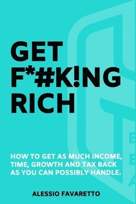 Alessio Favaretto, Brian Baker - Get F*#k!ng Rich, Häftad