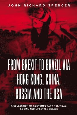 bokomslag From Brexit to Brazil via Hong Kong, China, Russia and the USA