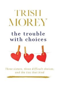 bokomslag Trouble with Choices