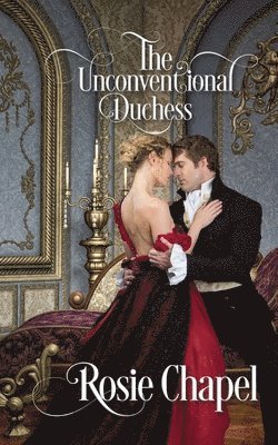 Rosie Chapel - Unconventional Duchess, Häftad