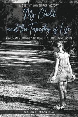 Megan Reda - My Child and the Tapestry of Life, Häftad