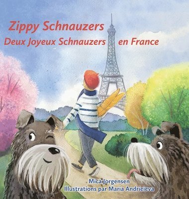 Mica Jorgensen - Zippy Schnauzers Deux Joyeux Schnauzers en France, Inbunden