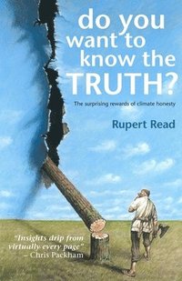 bokomslag Do you want to know the truth? The surprising rewards of climate honesty