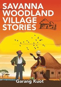 bokomslag Savanna Woodland Village Stories
