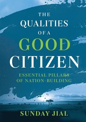bokomslag Qualities of a Good Citizen Essential Pillars of Nation-Building