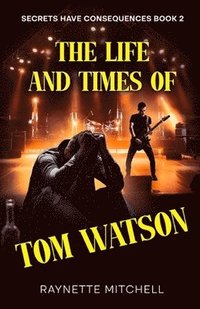 bokomslag The Life and Times of Tom Watson