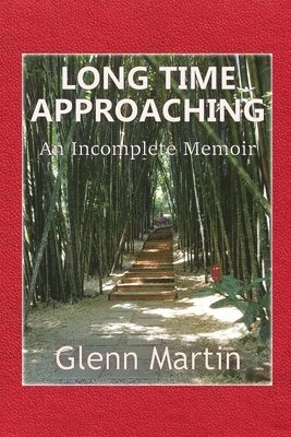 Glenn Martin - Long Time Approaching, Häftad