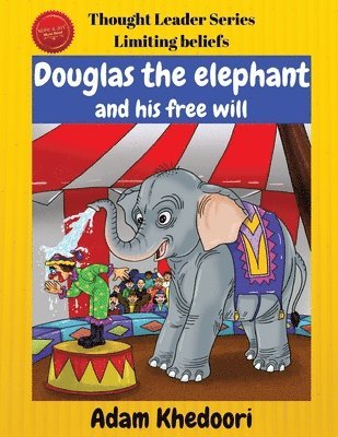 Douglas the elephant and his free will 1