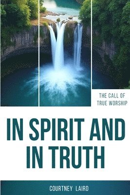 bokomslag In Spirit And In Truth