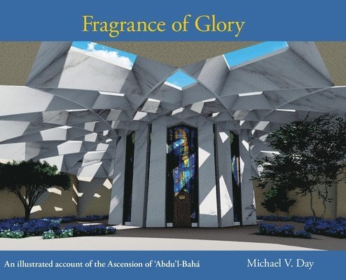 Michael V Day, Michael V. Day - Fragrance of Glory, Inbunden