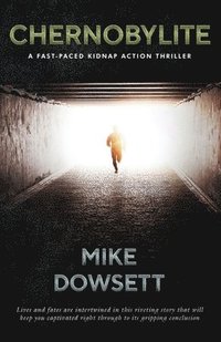 bokomslag CHERNOBYLITE A fast-paced kidnap action thriller