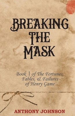 Anthony Johnson - Breaking The Mask, Häftad