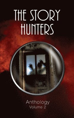 The Story Hunters Anthology - Volume 2