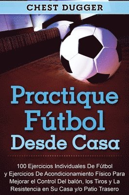 bokomslag Practique fútbol desde casa