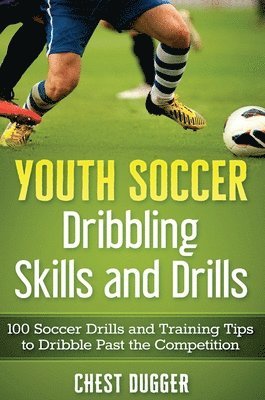 bokomslag Youth Soccer Dribbling Skills and Drills