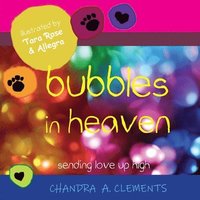bokomslag Bubbles in Heaven: Sending Love Up High