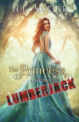 The Princess and The Lumberjack 1