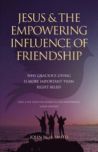 bokomslag Jesus and The Empowering Influence of Friendship