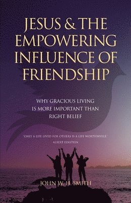 bokomslag Jesus and The Empowering Influence of Friendship