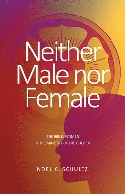 Noel C Schultz, Noel C. Schultz, C Schultz, Noel - Neither Male nor Female, Häftad