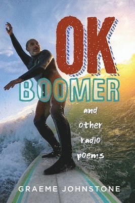 OK Boomer and other radio poems 1