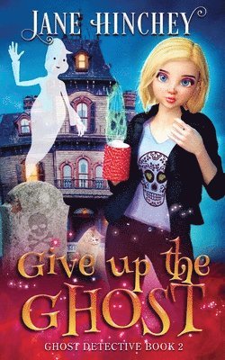 Jane Hinchey - Give up the Ghost, Häftad