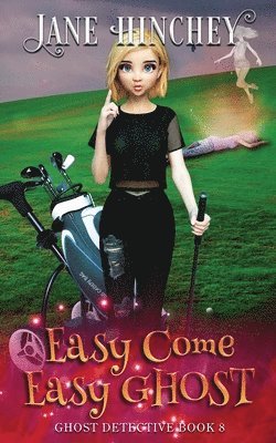 Jane Hinchey - Easy Come, Easy Ghost, Häftad