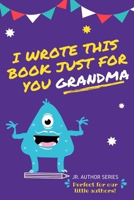 I Wrote This Book Just For You Grandma! 1