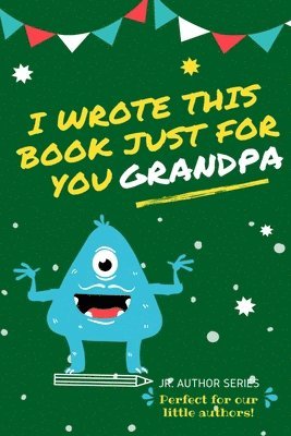 I Wrote This Book Just For You Grandpa! 1