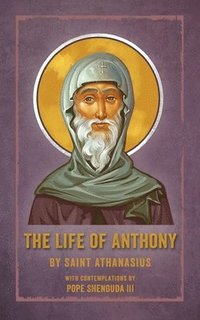 bokomslag The Life of Anthony