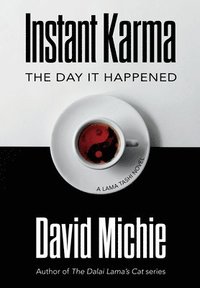 bokomslag Instant Karma: The Day It Happened