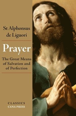 St Alphonsus De Liguori - Prayer, Häftad