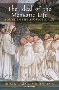 bokomslag The Ideal of the Monastic Life Found in the Apostolic Age