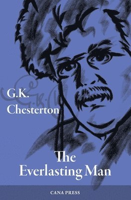 G K Chesterton - Everlasting Man, Häftad