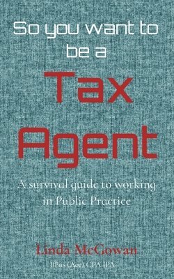 bokomslag So you want to be a Tax Agent