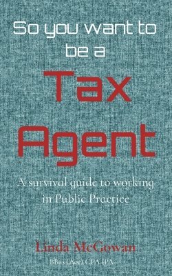 Linda McGowan - So you want to be a Tax Agent, Häftad