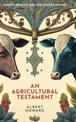 Albert Howard - Agricultural Testament, Inbunden