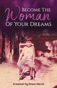 bokomslag Become The Woman of Your Dreams