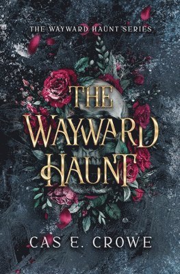 Cas E Crowe, Cas E. Crowe - Wayward Haunt, Häftad