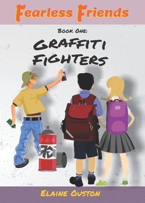 Elaine Ouston - Fearless Friends - Graffiti Fighters, Häftad