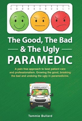 bokomslag The Good, The Bad & The Ugly Paramedic