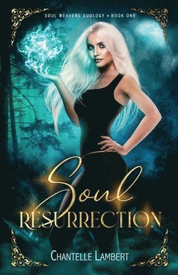 bokomslag Soul Resurrection (Soul Weavers Duology Book One)