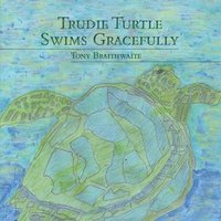 bokomslag Trudie Turtle Swims Gracefully