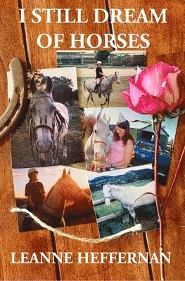 I Still Dream of Horses: A girl, her horse and the stories of their lives 1