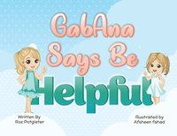 bokomslag GabAna says be Helpful