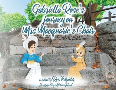 bokomslag Gabriella Rose's journey on Mrs Macquarie's Chair