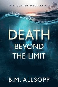 bokomslag Death Beyond the Limit: Fiji Islands Mysteries 3