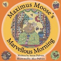 bokomslag Maximus Moose's Marvellous Morning