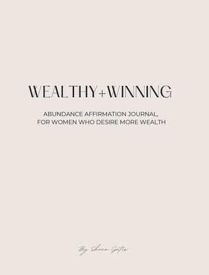 Shona Gates, Shona Gates - Wealthy and Winning Abundance Journal, Inbunden